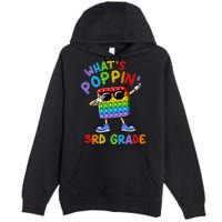 Whats Poppin 3rd Grade Back To School Premium Pullover Hoodie