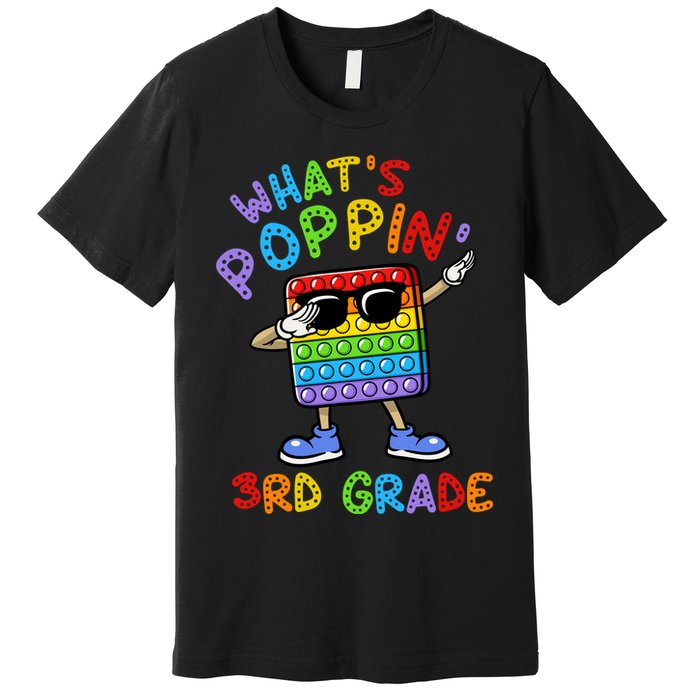 Whats Poppin 3rd Grade Back To School Premium T-Shirt