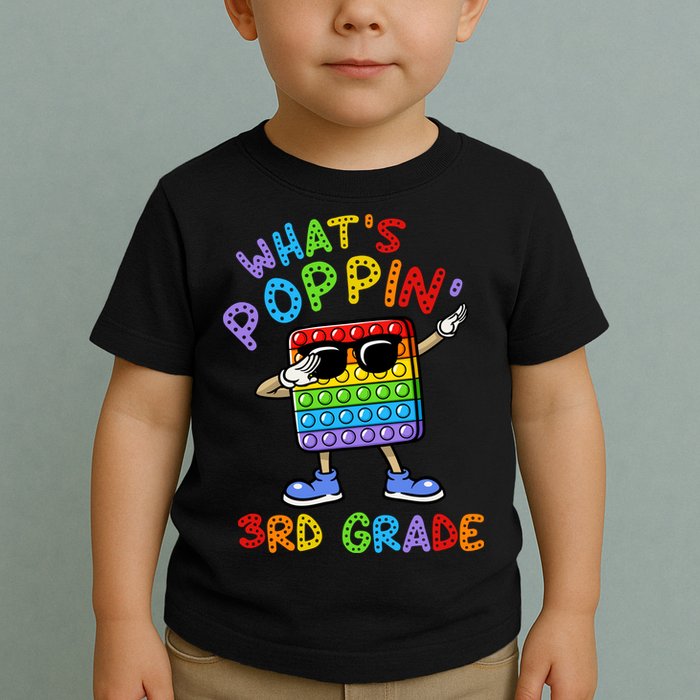 Whats Poppin 3rd Grade Back To School Toddler T-Shirt