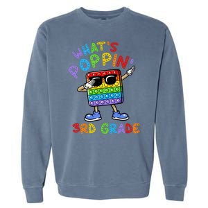 Whats Poppin 3rd Grade Back To School Garment-Dyed Sweatshirt