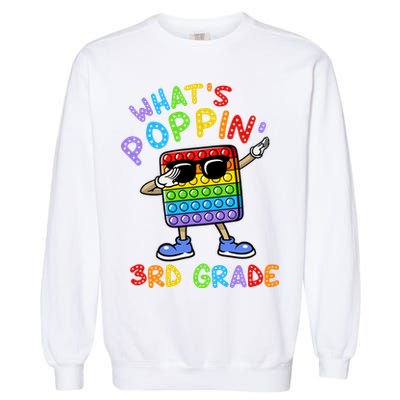 Whats Poppin 3rd Grade Back To School Garment-Dyed Sweatshirt