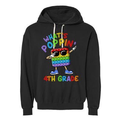 Whats Poppin 4th Grade Back To School Garment-Dyed Fleece Hoodie