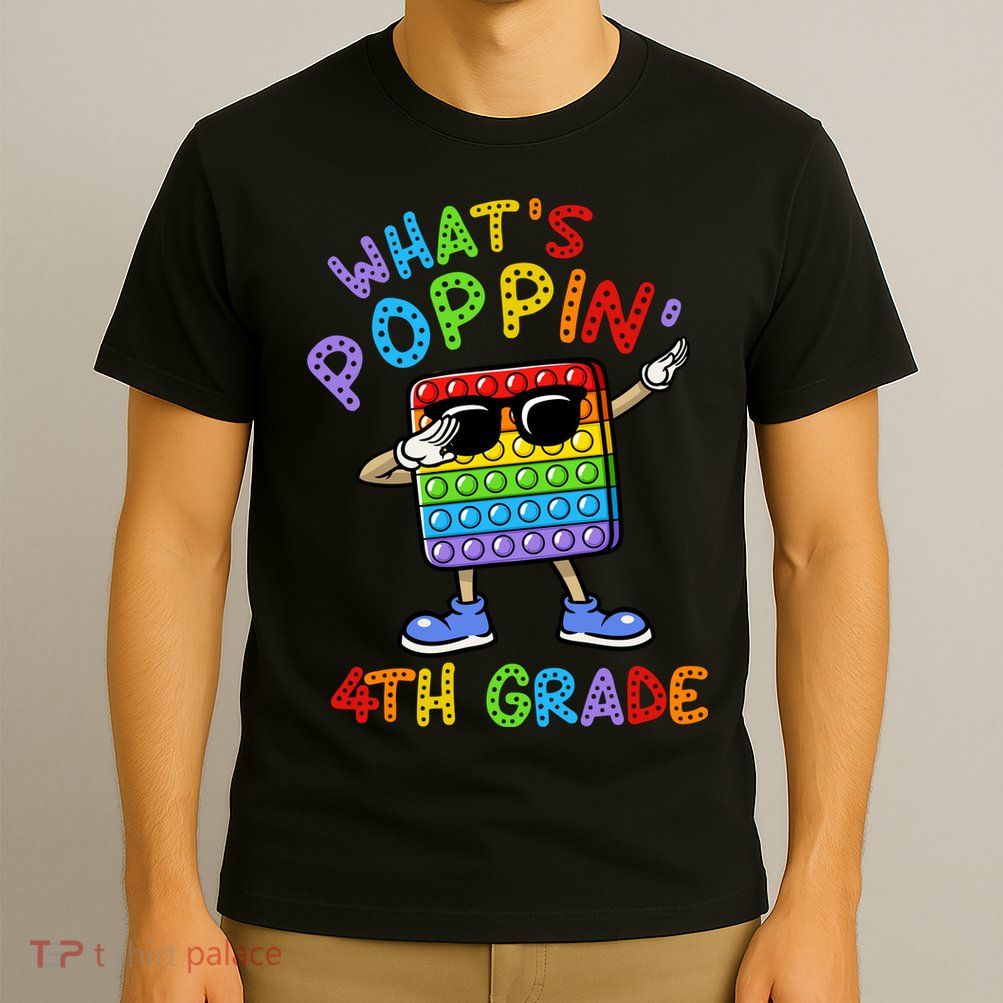 Whats Poppin 4th Grade Back To School T-Shirt