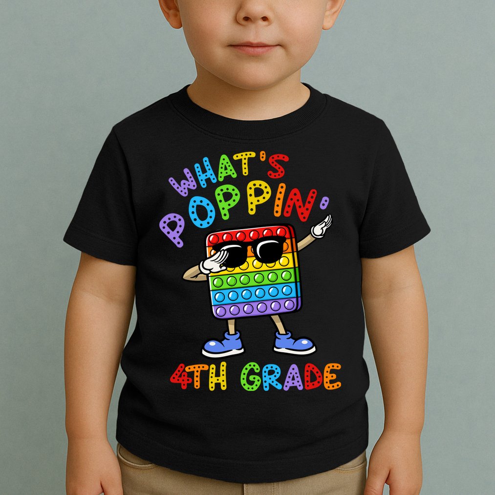 Whats Poppin 4th Grade Back To School Toddler T-Shirt