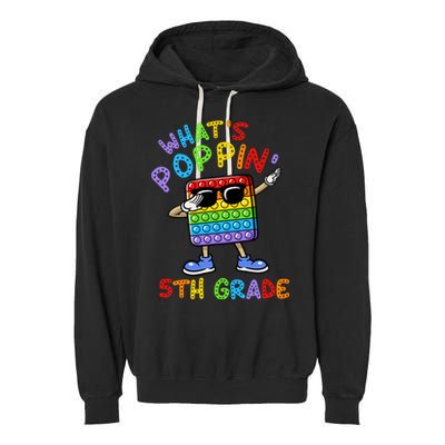 Whats Poppin 5th Grade Back To School Garment-Dyed Fleece Hoodie