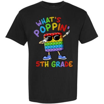 Whats Poppin 5th Grade Back To School Garment-Dyed Heavyweight T-Shirt