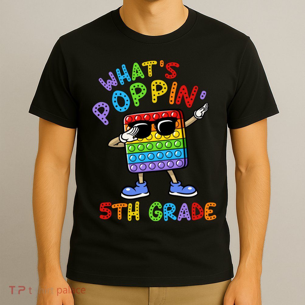 Whats Poppin 5th Grade Back To School T-Shirt