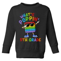 Whats Poppin 5th Grade Back To School Toddler Sweatshirt
