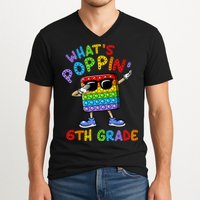 Whats Poppin 6th Grade Back To School V-Neck T-Shirt