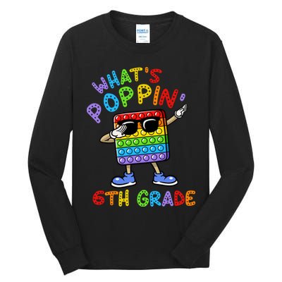 Whats Poppin 6th Grade Back To School Tall Long Sleeve T-Shirt