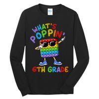 Whats Poppin 6th Grade Back To School Tall Long Sleeve T-Shirt