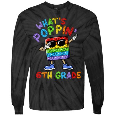 Whats Poppin 6th Grade Back To School Tie-Dye Long Sleeve Shirt
