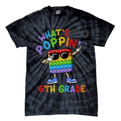 Whats Poppin 6th Grade Back To School Tie-Dye T-Shirt