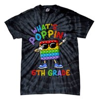 Whats Poppin 6th Grade Back To School Tie-Dye T-Shirt