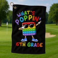 Whats Poppin 6th Grade Back To School Golf Towel