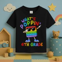 Whats Poppin 6th Grade Back To School Toddler T-Shirt