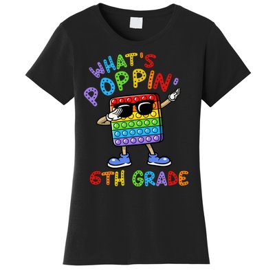 Whats Poppin 6th Grade Back To School Women's T-Shirt