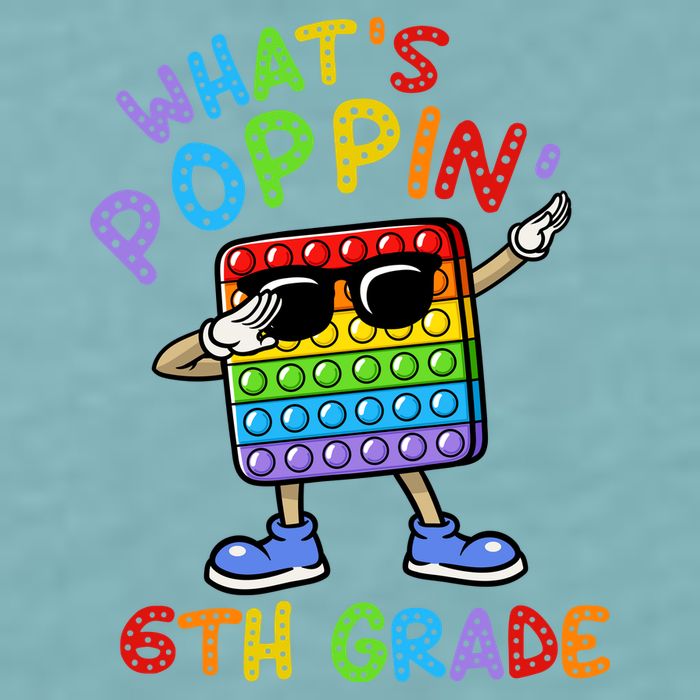 Whats Poppin 6th Grade Back To School Sueded Cloud Jersey T-Shirt