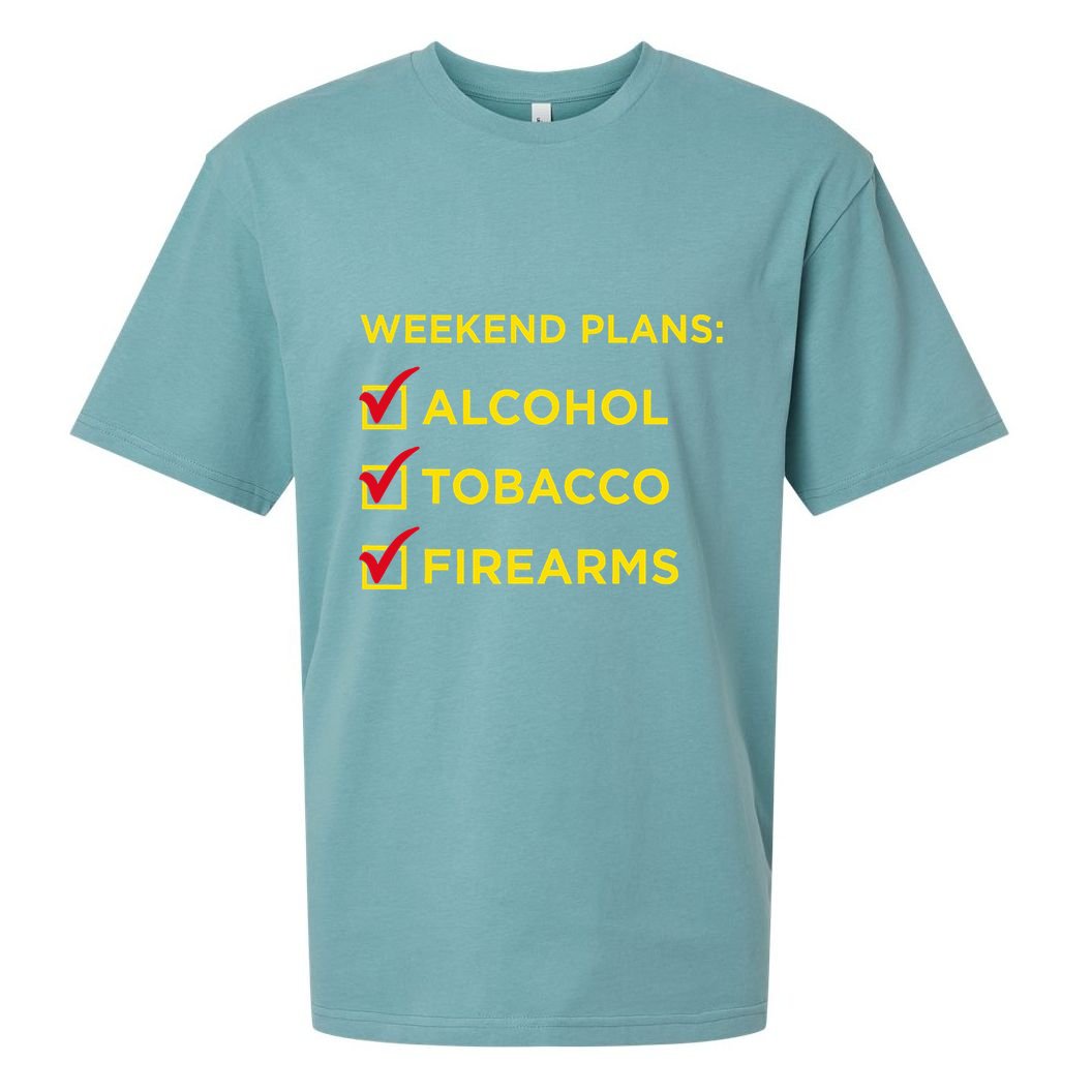 Weekend Plans Alcohol Tobacco Firearms Sueded Cloud Jersey T-Shirt