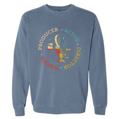 Writer Producer Actor Director Funny Film Theatre Filmmaker Garment-Dyed Sweatshirt