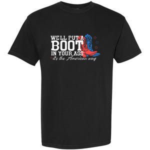 WeLl Put A Boot In Your Ass Western Cowgirl Garment-Dyed Heavyweight T-Shirt