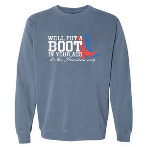 WeLl Put A Boot In Your Ass Western Cowgirl Garment-Dyed Sweatshirt