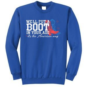 WeLl Put A Boot In Your Ass Western Cowgirl Sweatshirt