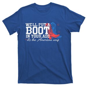 WeLl Put A Boot In Your Ass Western Cowgirl T-Shirt