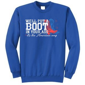 WeLl Put A Boot In Your Ass Western Cowgirl Tall Sweatshirt