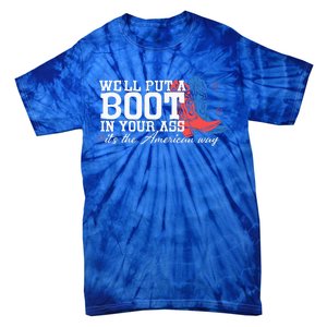 WeLl Put A Boot In Your Ass Western Cowgirl Tie-Dye T-Shirt