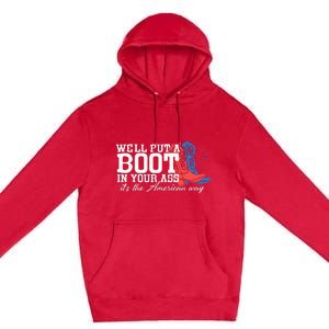 WeLl Put A Boot In Your Ass Western Cowgirl Premium Pullover Hoodie