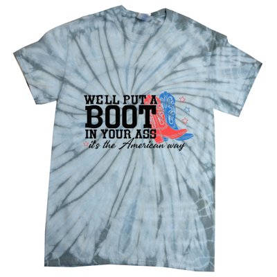 WeLl Put A Boot In Your Ass Western Cowgirl Tie-Dye T-Shirt