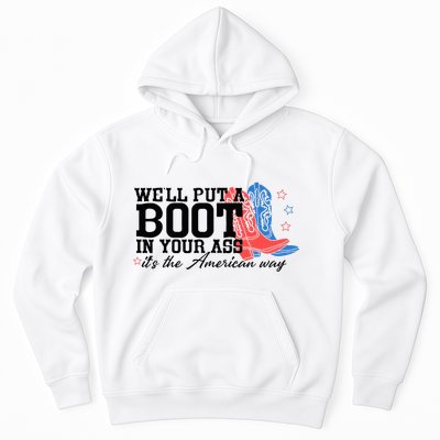 WeLl Put A Boot In Your Ass Western Cowgirl Hoodie