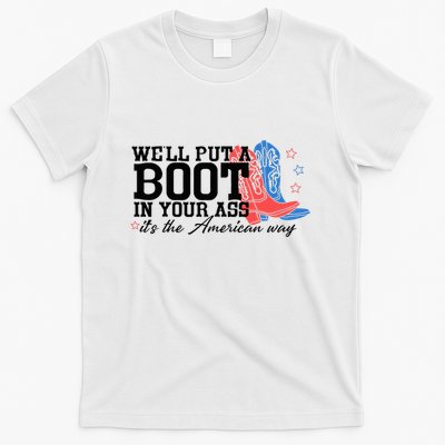 WeLl Put A Boot In Your Ass Western Cowgirl T-Shirt