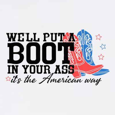 WeLl Put A Boot In Your Ass Western Cowgirl T-Shirt