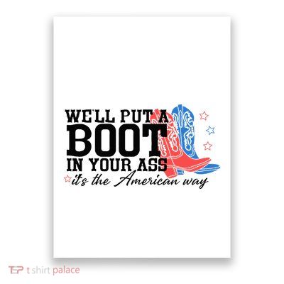 WeLl Put A Boot In Your Ass Western Cowgirl Poster