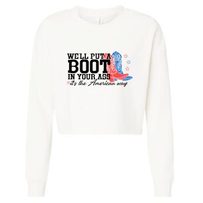 WeLl Put A Boot In Your Ass Western Cowgirl Cropped Pullover Crew