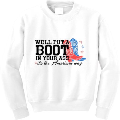 WeLl Put A Boot In Your Ass Western Cowgirl Kids Sweatshirt