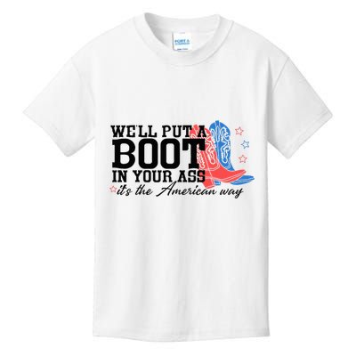 WeLl Put A Boot In Your Ass Western Cowgirl Kids T-Shirt