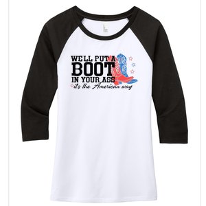 WeLl Put A Boot In Your Ass Western Cowgirl Women's Tri-Blend 3/4-Sleeve Raglan Shirt