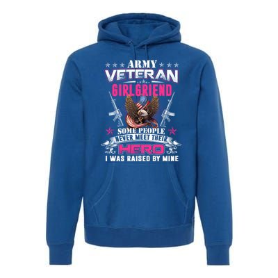 Wo Proud Army Friend I Raised My Heroes Army Veteran Funny Gift Premium Hoodie