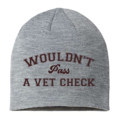 WouldnT Pass A Vet Check Sustainable Beanie