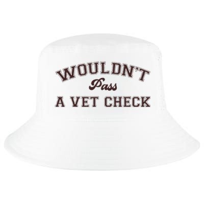 WouldnT Pass A Vet Check Cool Comfort Performance Bucket Hat