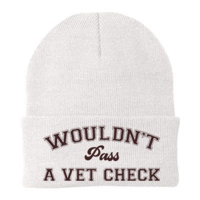 WouldnT Pass A Vet Check Knit Cap Winter Beanie