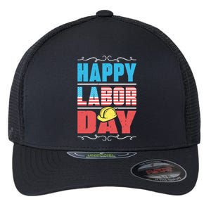 Worker Patriotic American Flag Labor Laborer Happy Labor Day Gift Flexfit Unipanel Trucker Cap