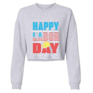 Worker Patriotic American Flag Labor Laborer Happy Labor Day Gift Cropped Pullover Crew