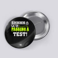 We're Passing A Test Funny Testing Day Students Teachers  Button