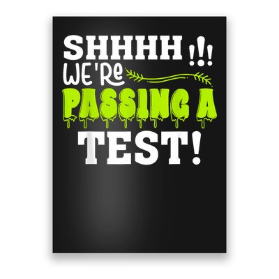 We're Passing A Test Funny Testing Day Students Teachers  Poster