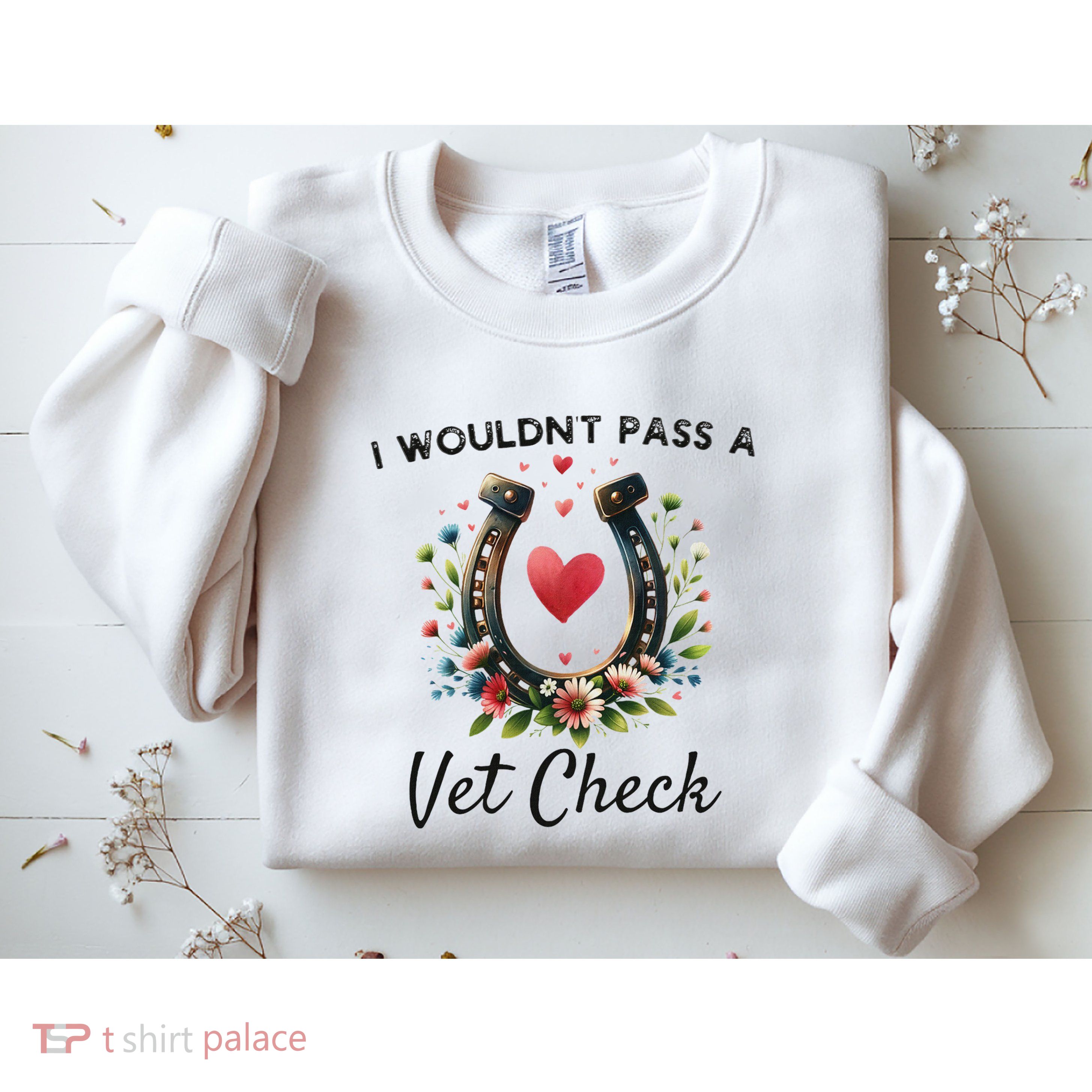 WouldnT Pass A Vet Check Equestrian Humor Sweatshirt