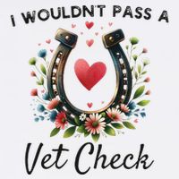 WouldnT Pass A Vet Check Equestrian Humor Sweatshirt